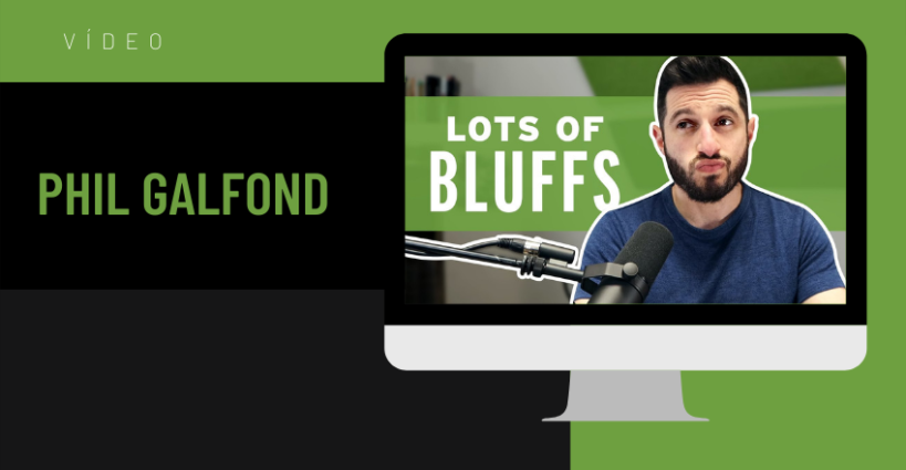 Como identificar bluffs por Phil Galfond - PokerPT.com