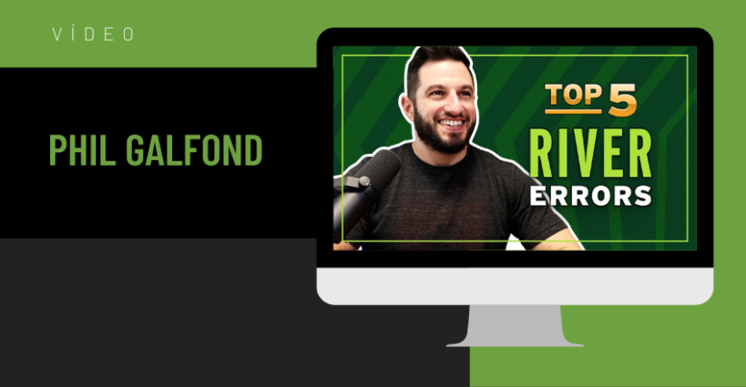 Galfond Top 5: Erros no river - PokerPT.com
